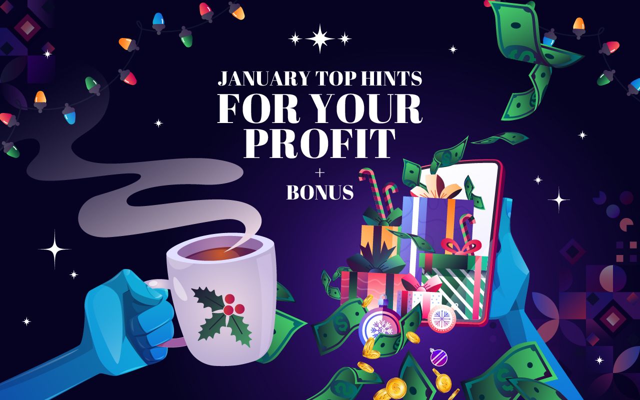 JANUARY TOP HINTS FOR YOUR PROFIT + BONUS