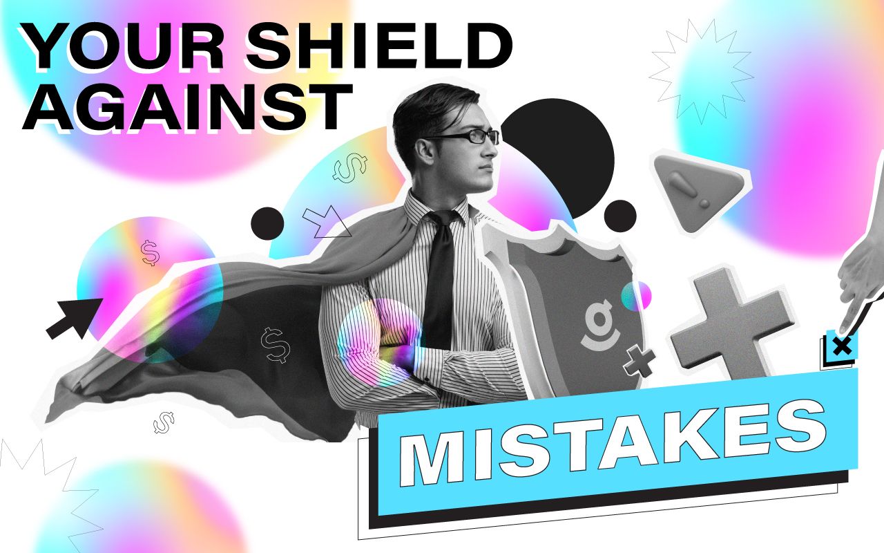 Your shield against mistakes