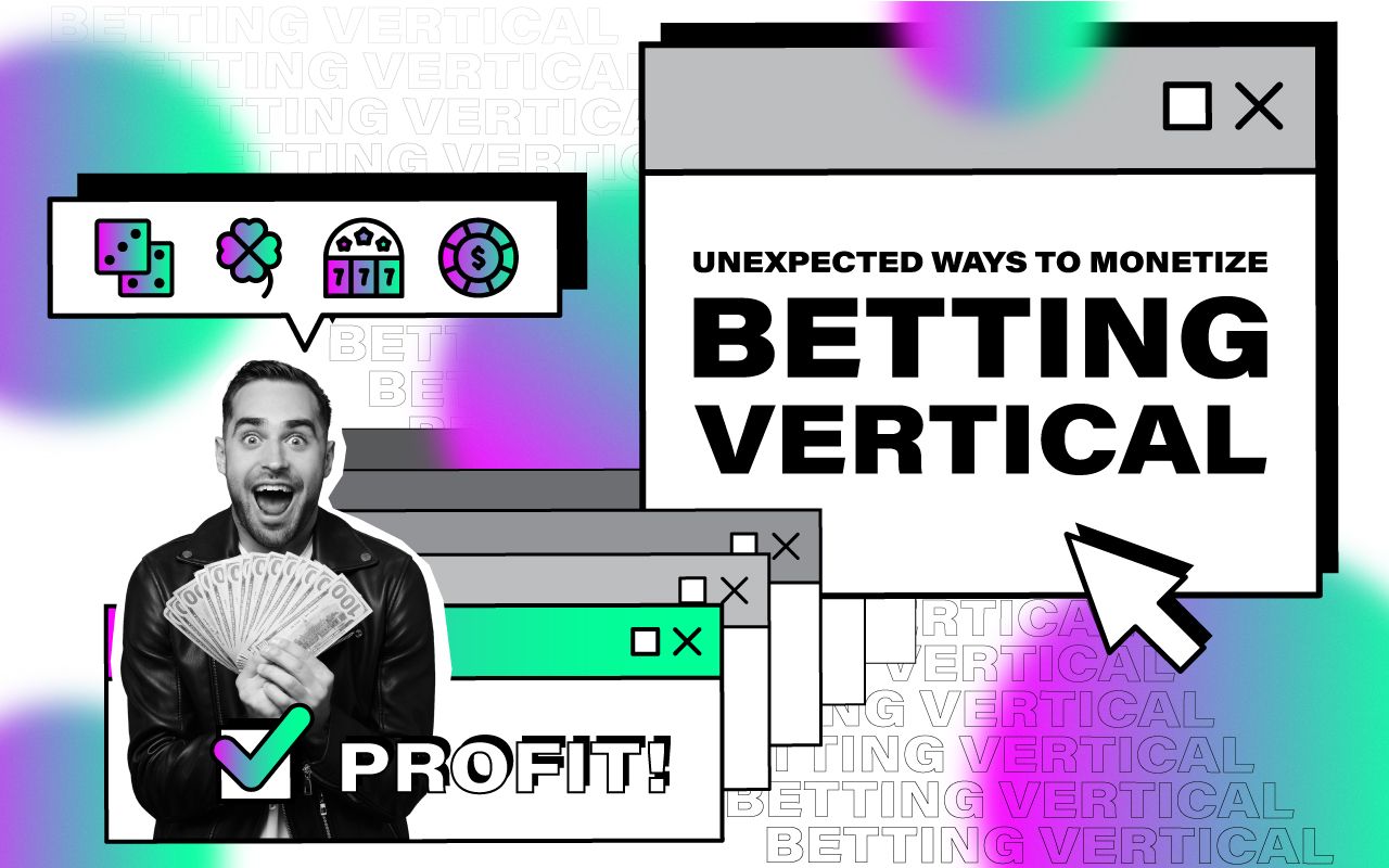 Unexpected ways to monetize betting