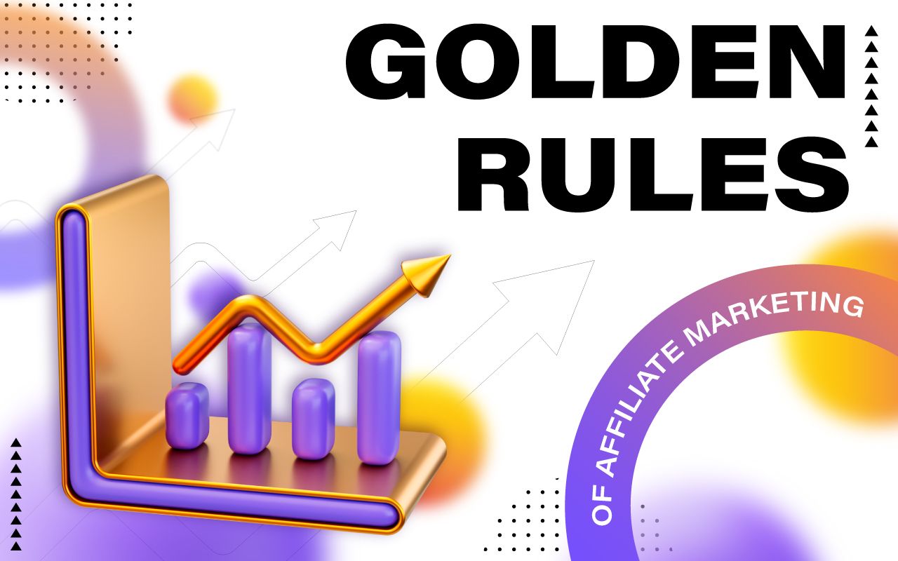 Sit on a gold mine with Affiliate Marketing Golden Rules