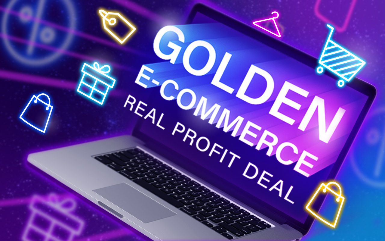 Golden e-commerce: real profit deal