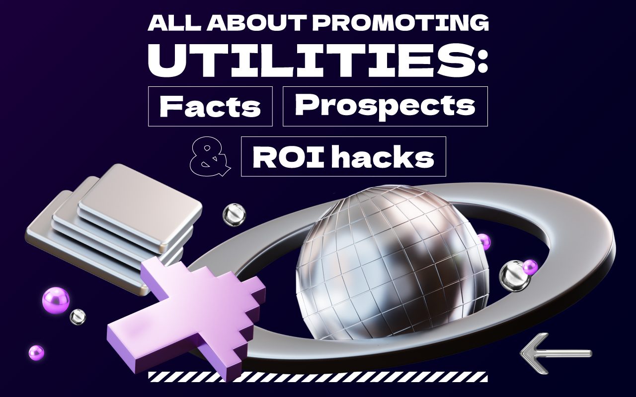 All About Promoting Utilities: Facts, ROI hacks & $5000 prize