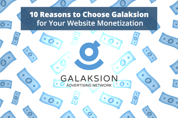 Why You Should Work with Galaksion as a Webmaster: 10 Reasons