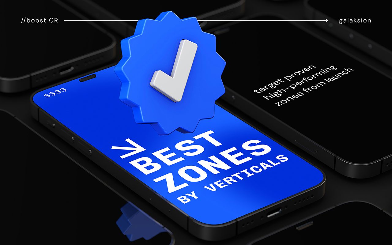 Best Zones by Verticals: target proven high-performing zones from launch