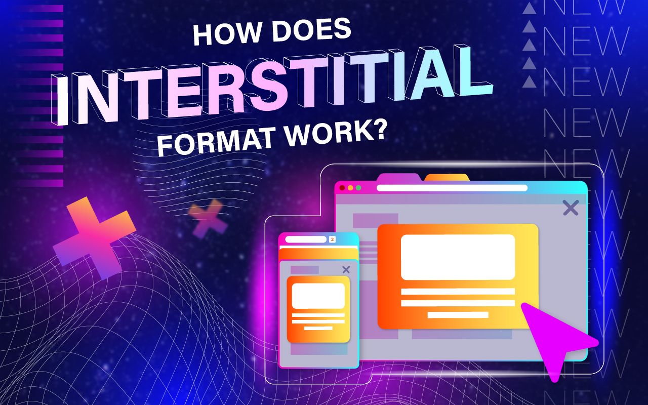 Meet the new format — Interstitial